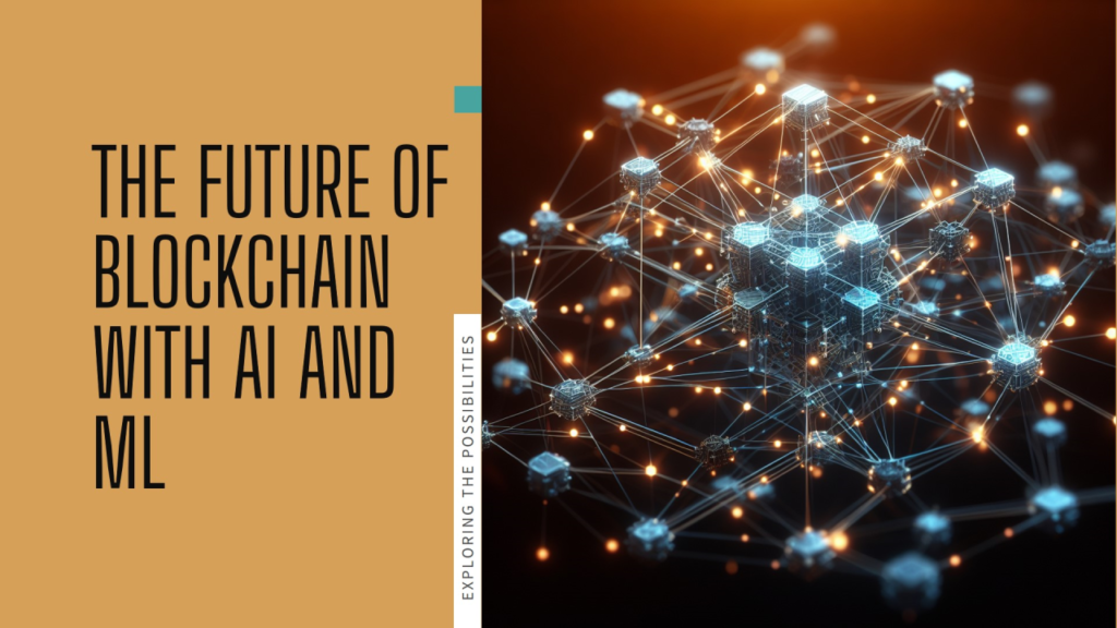 Blockchain with AI and ML